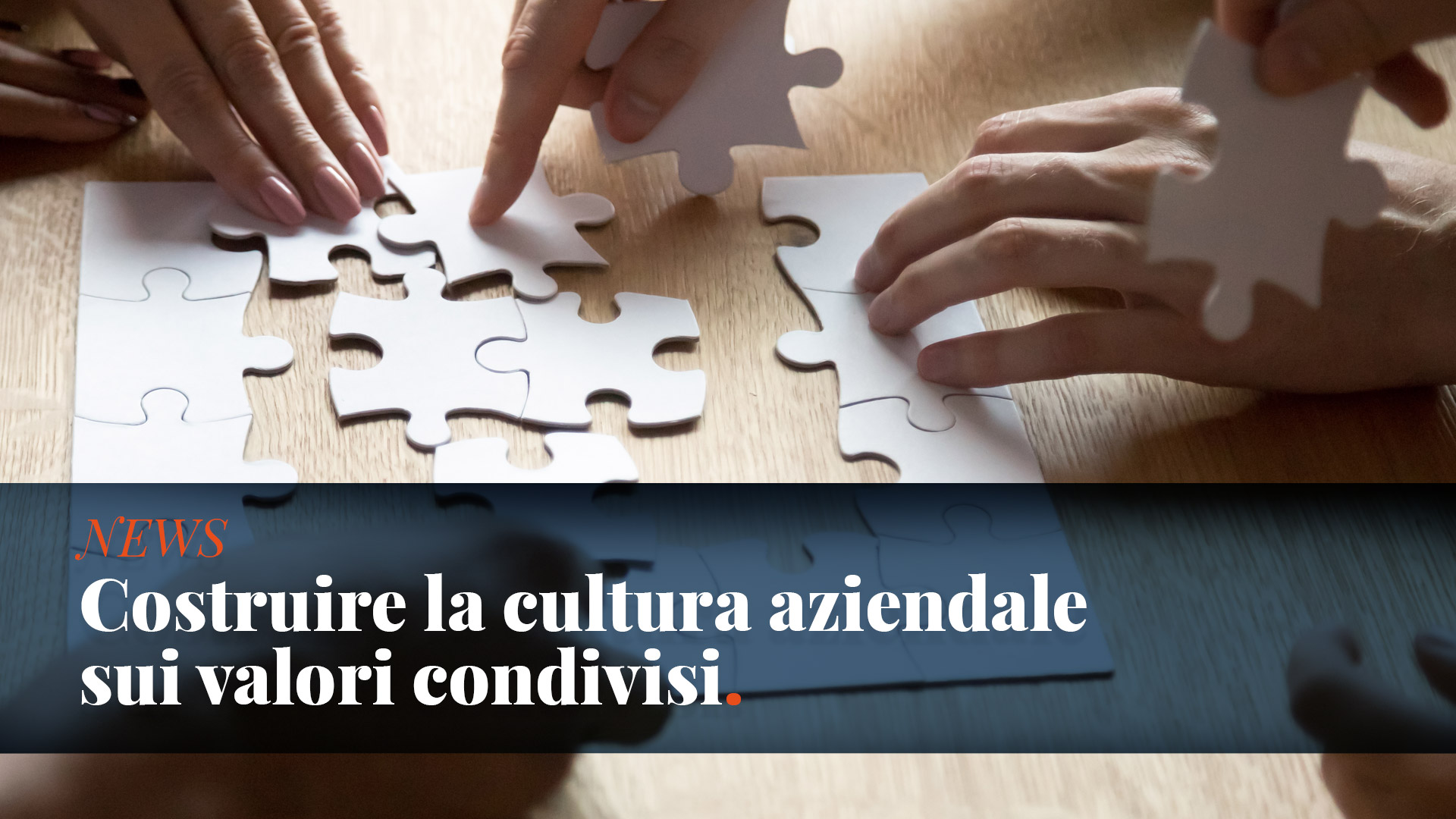 Costruire la cultura aziendale sui valori condivisi