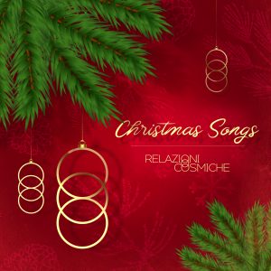 Christmas Songs by Relazioni Cosmiche